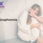 What is Schizophrenia and How to Deal With It 85x85